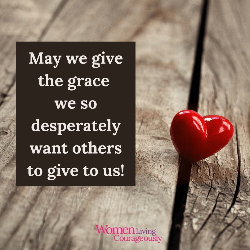 Grace. It’s not always easy for us to give grace to other people. Perhaps today is a good day to pray, "God, give me grace!"