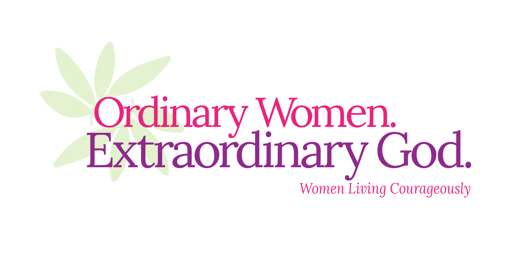 Ordinary Women. Extraordinary God.